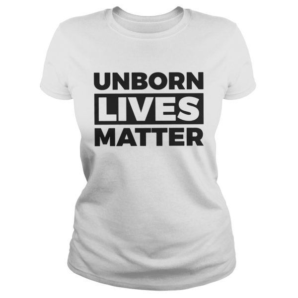 Unborn Lives Matter unisex shirt