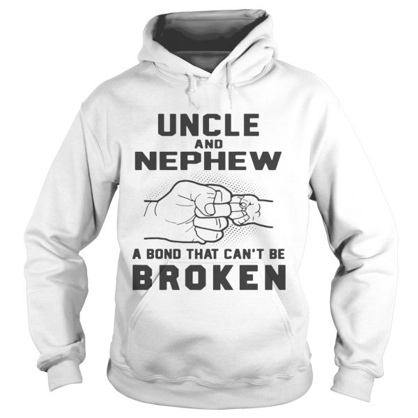 Uncle and nephew a bond that can’t be broken shirt