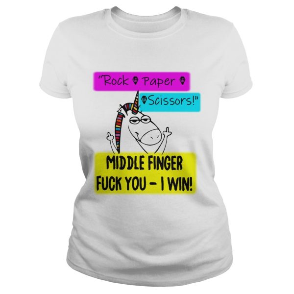 Unicorn rock paper scissors middle finger fuck you I win shirt