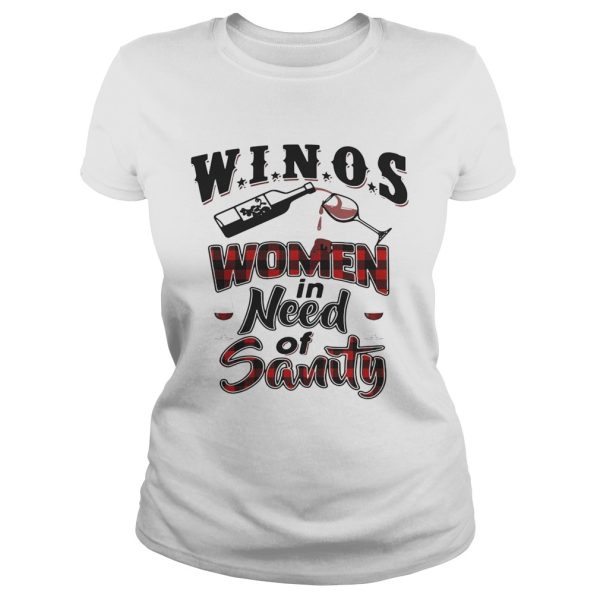 Winos women in need of Sanity shirt