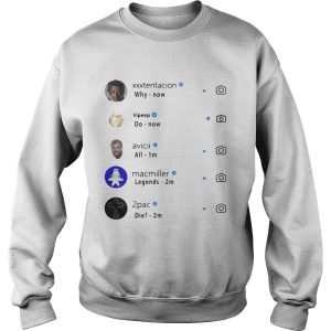 Xxxtentacion why Lilpeep do Macmiller legends Avicii all 2pac die shirt 3